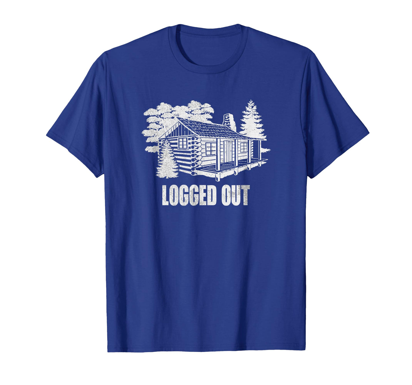 Logged Out Cabin Life Shirt | Funny Mountain Home Gift T-Shirt