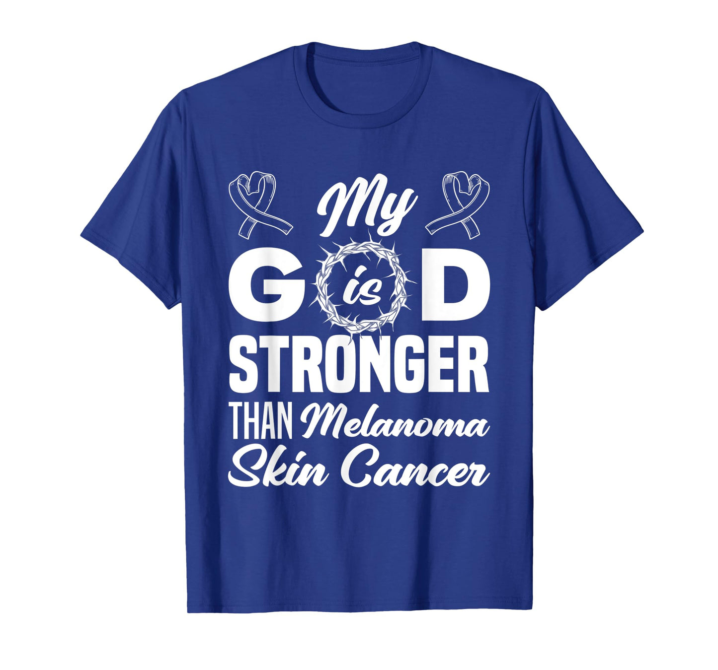 My God Is Stronger Than Melanoma Skin Cancer Warrior T-Shirt