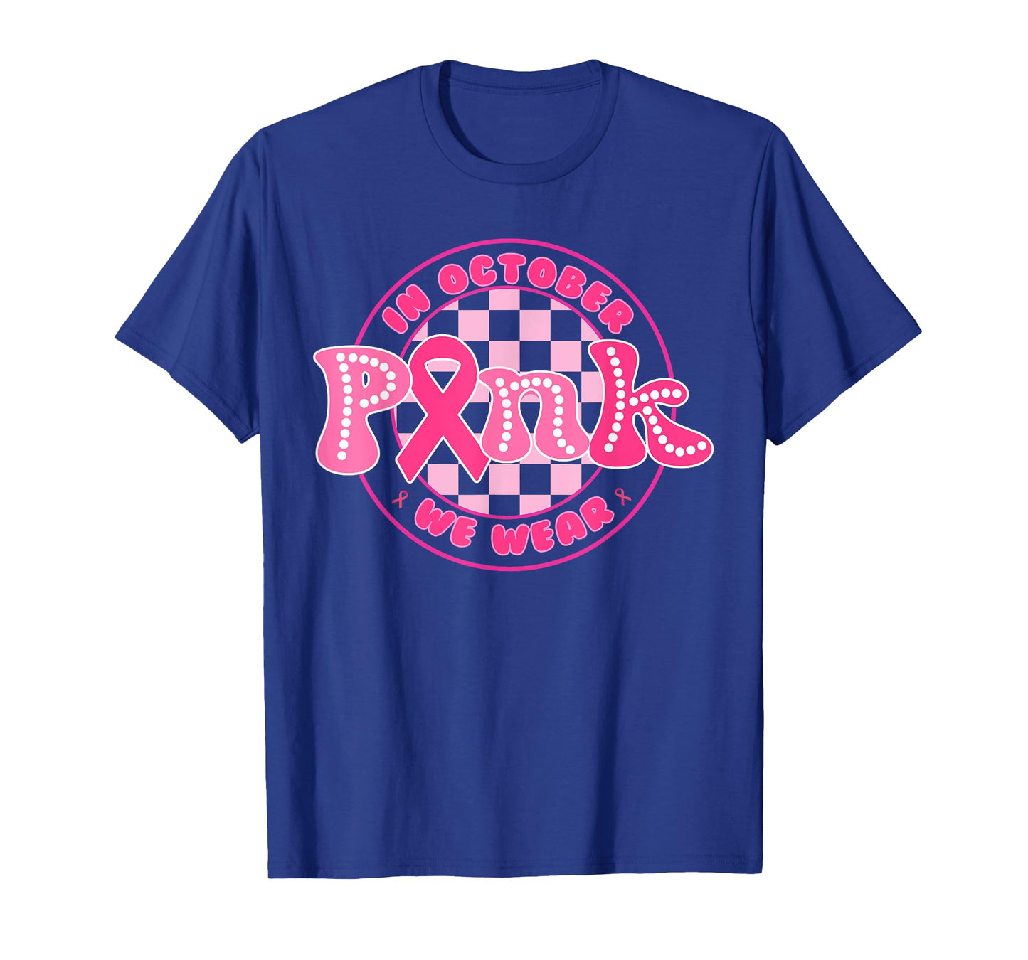 In October We Wear Pink Ribbon Breast Cancer Awareness T-Shirt