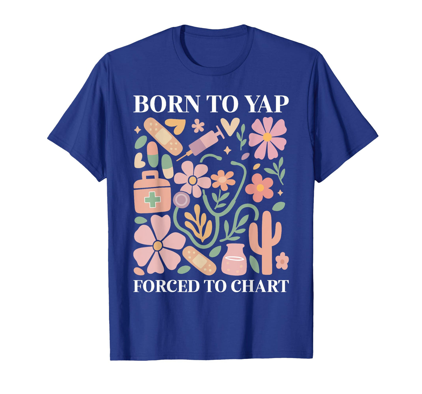 Boho Floral Born To Yap Forced To Chart Registered Nurse T-Shirt