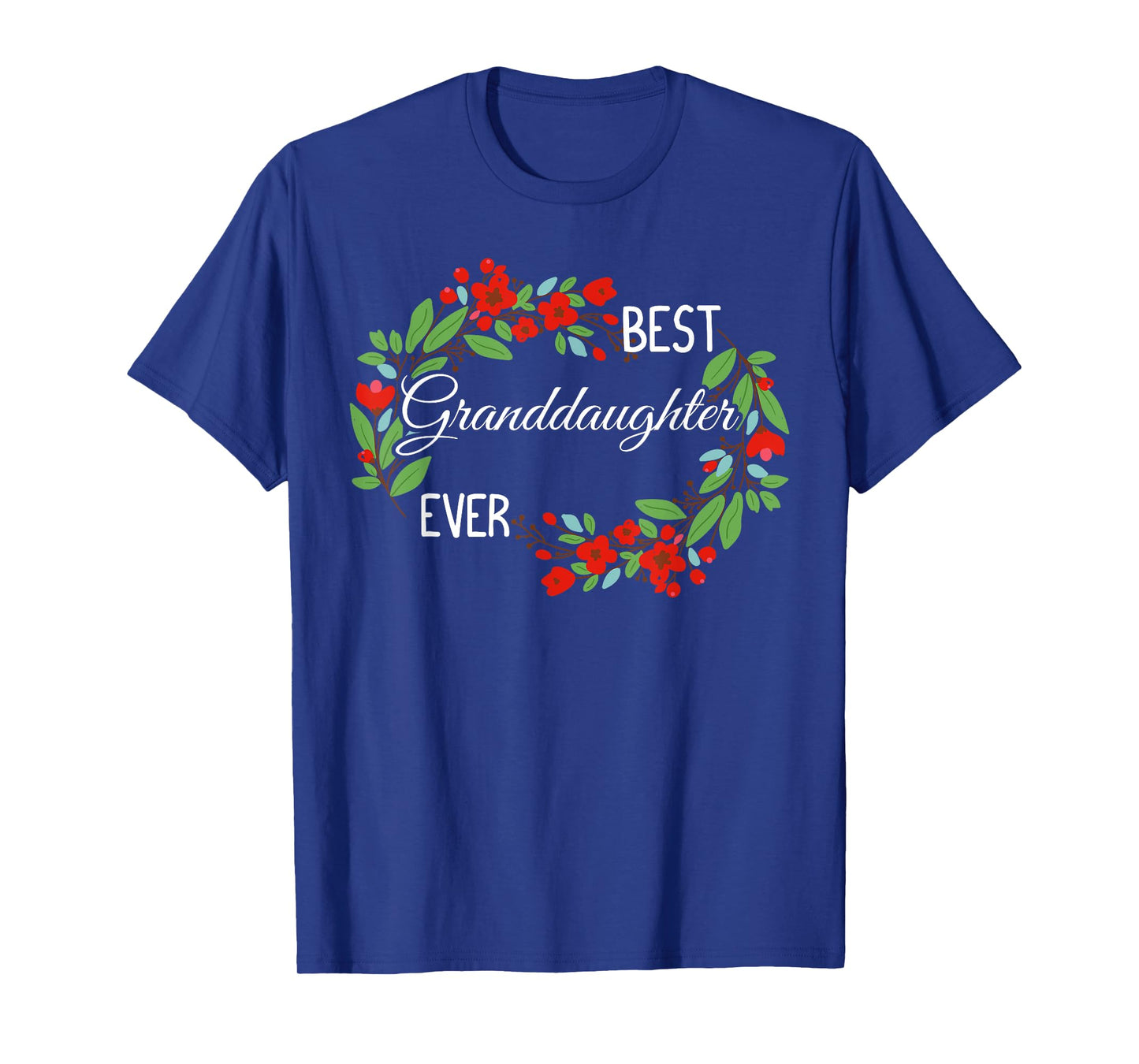 Best Granddaughter Ever Flowering Plant Lover Flowers T-Shirt