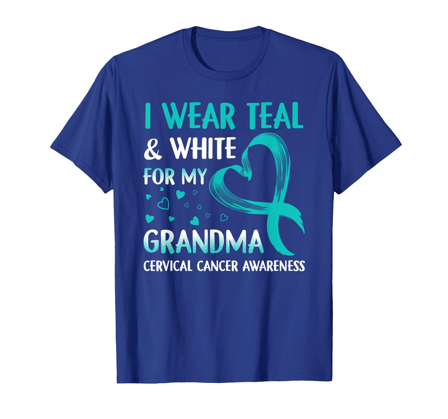 I Wear Teal & White For My Grandma Cervical Cancer T-Shirt T-Shirt