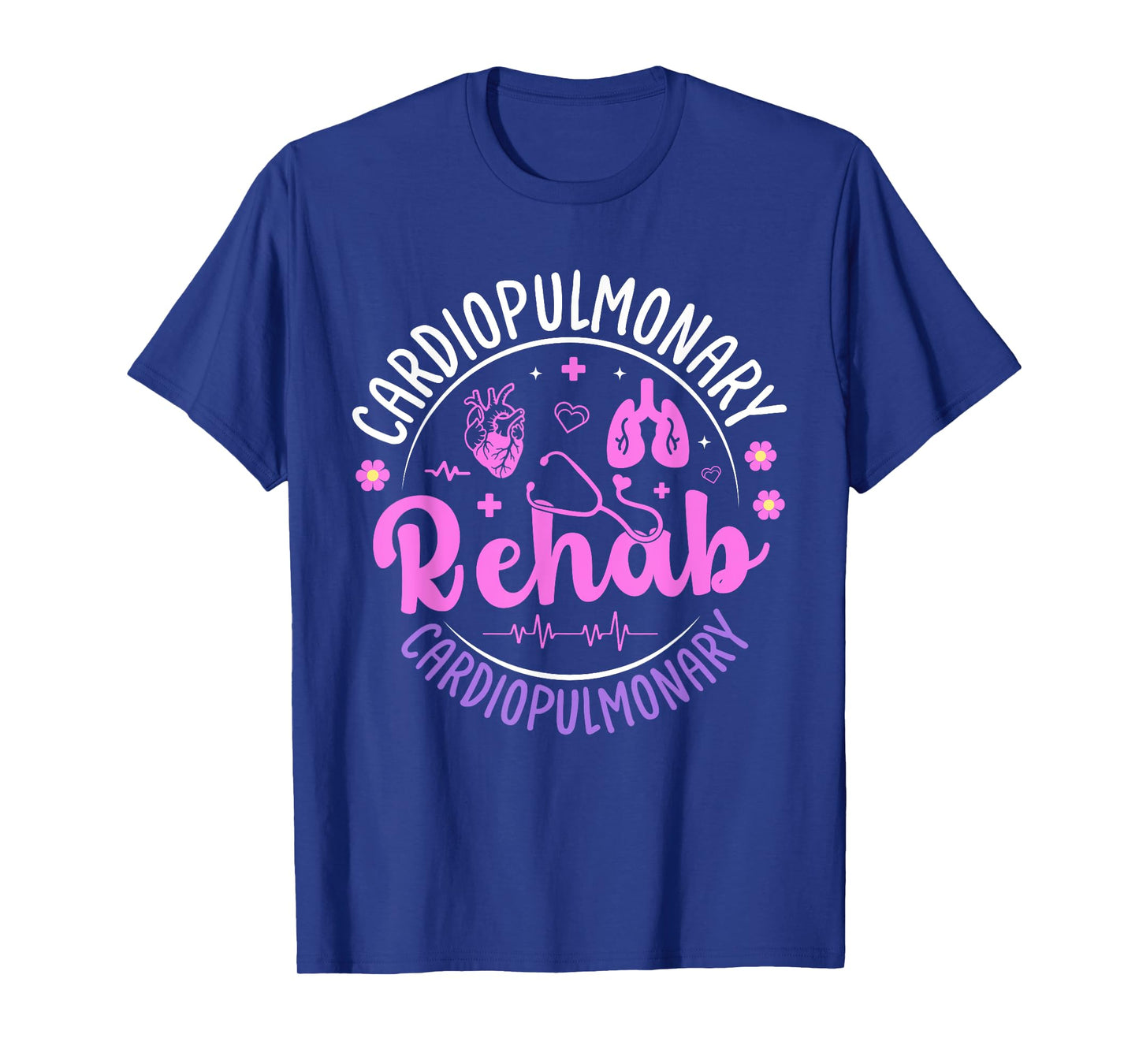 Cardiopulmonary Rehabilitation Nurse Cardiopulmonary Rehab T-Shirt