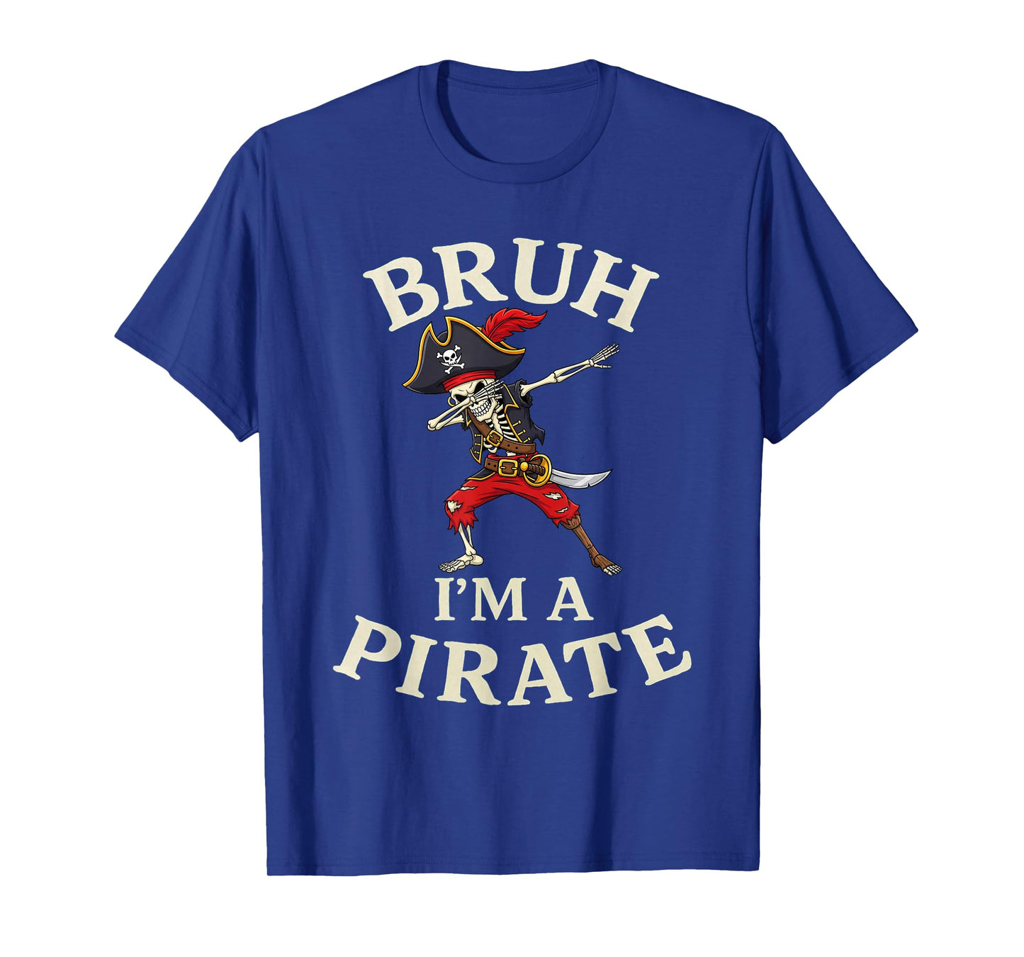 Bruh Pirate Lazy Dabbing Skull Costume Pretend I'm a Pirate T-Shirt