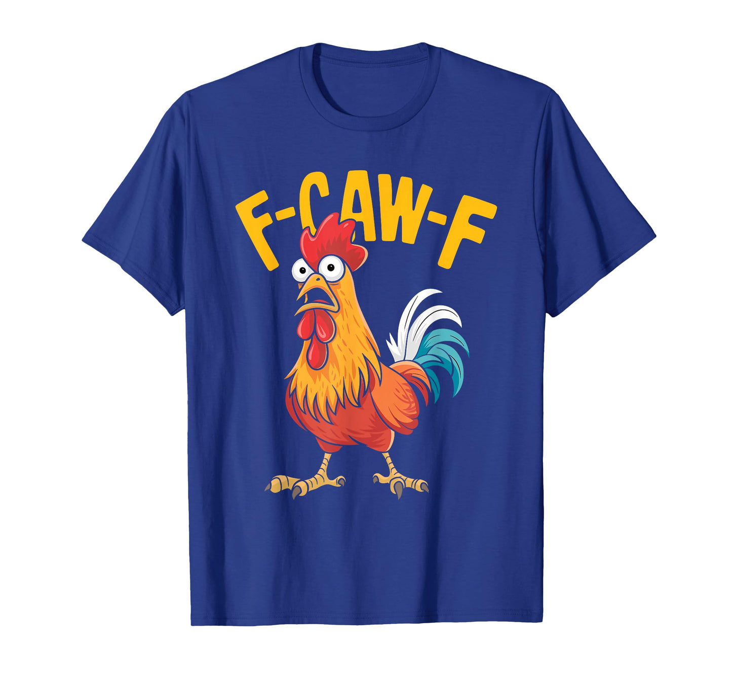 F-CAW-F Rooster Funny Cartoon Sarcastic Animal Humor T-Shirt