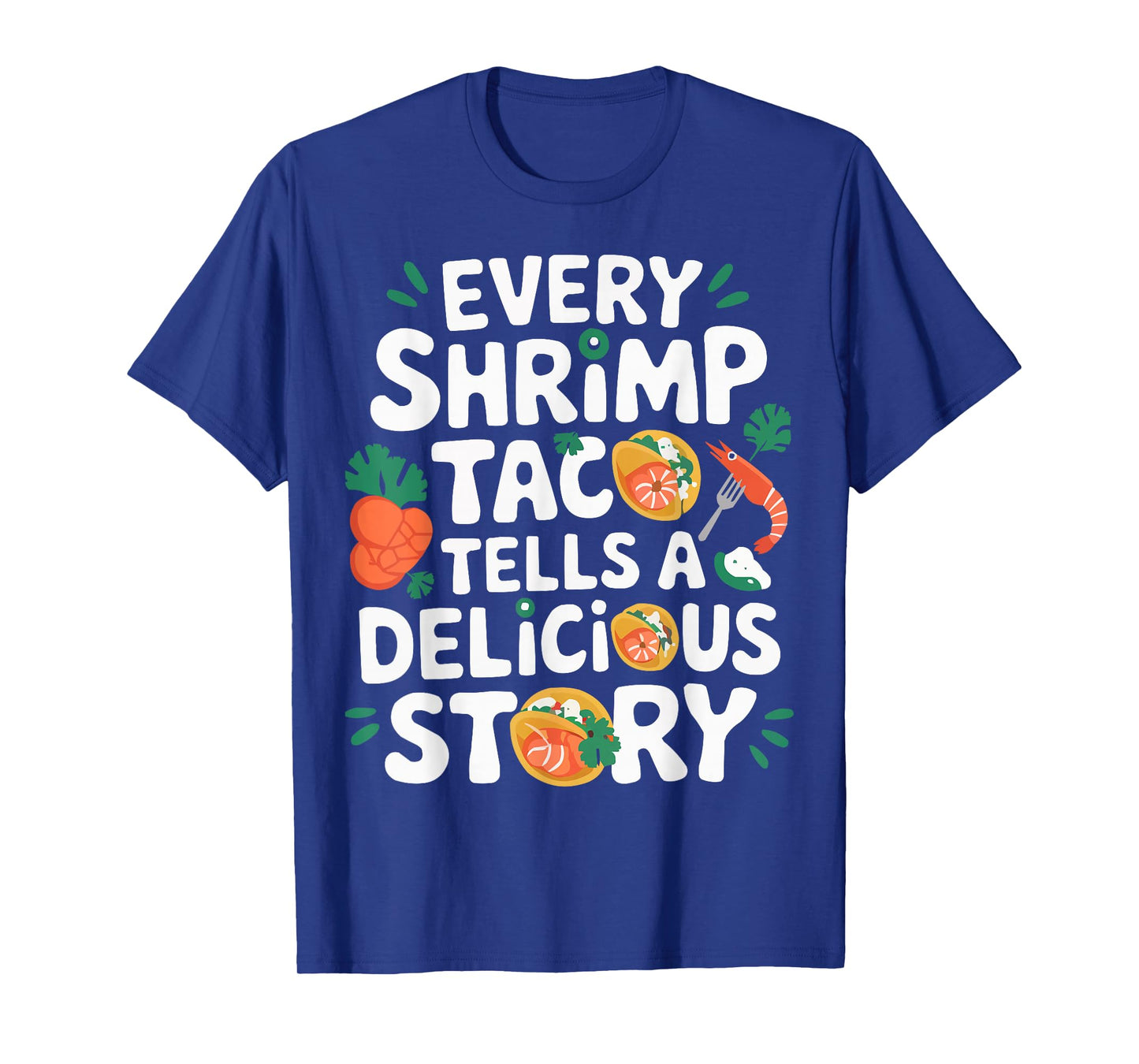 Shrimp Tacos Mexican Food Mexico Cuisine Foodie T-Shirt