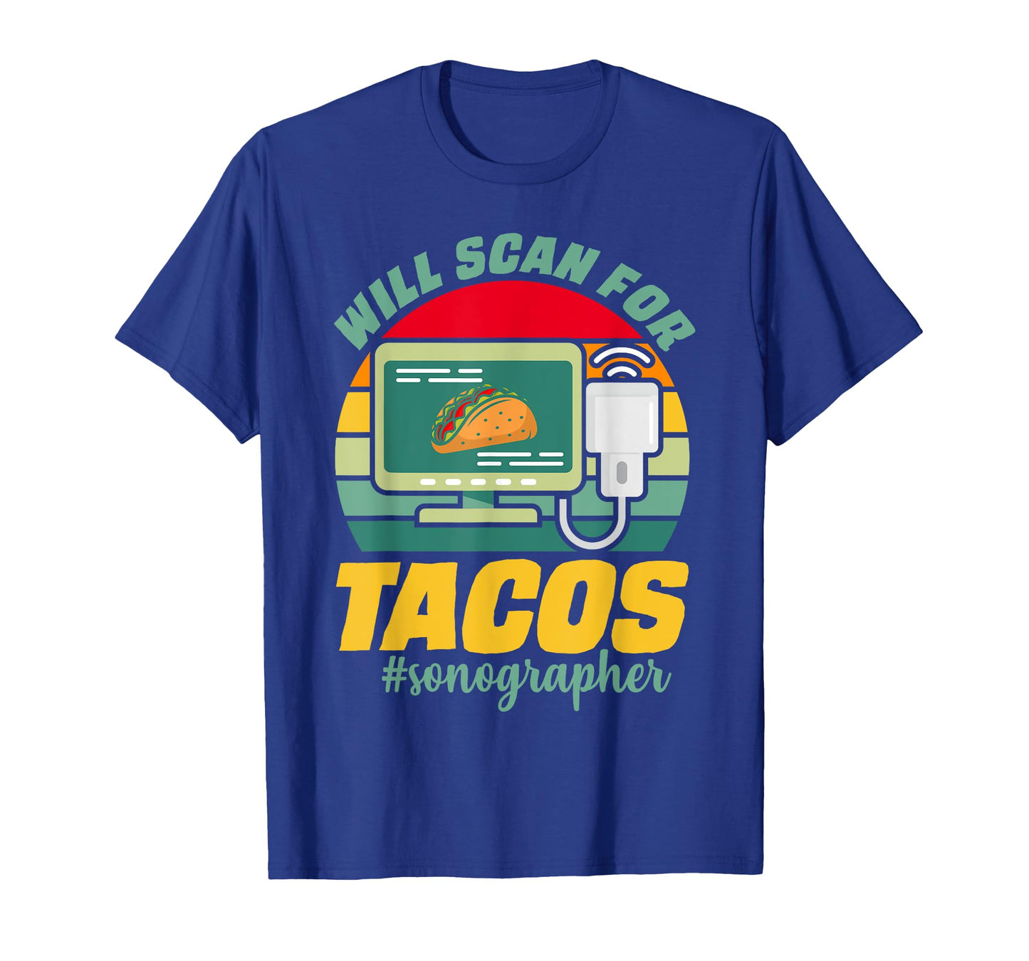 Sonographer Shirt Taco Lover Ultrasound Tech Sonography T-Shirt