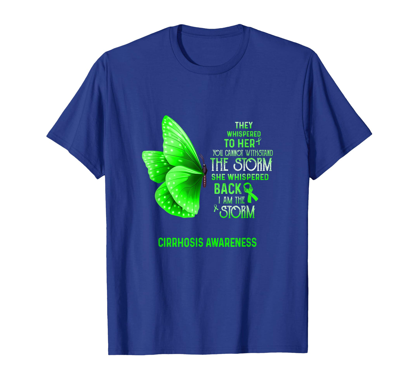 I Am The Storm Cirrhosis Awareness Butterfly T-Shirt