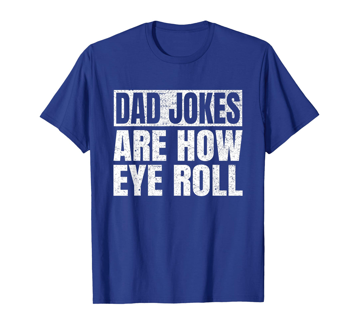 Dad Jokes Are How Eye Roll Funny Dad Fathers Day Vintage T-Shirt