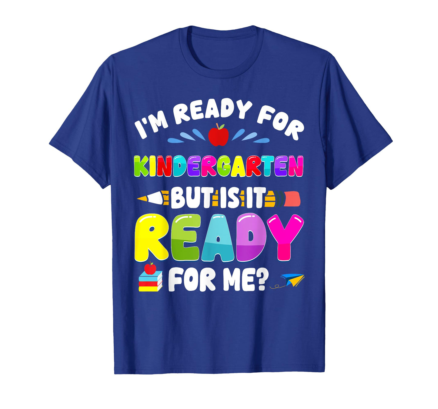 Im Ready For Kindergarten 1st Day Of School Teacher Boy Girl T-Shirt