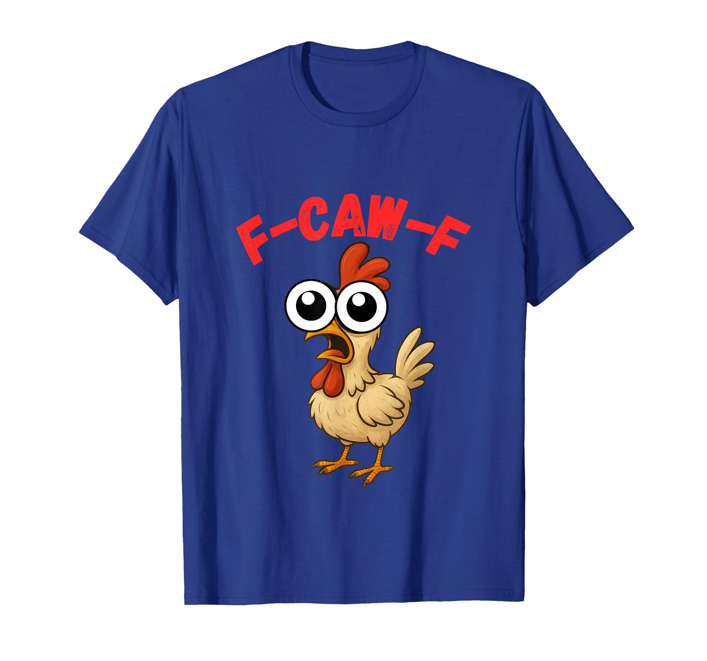 Chicken Lover Funny F-CAW-F Fun Gift T-Shirt