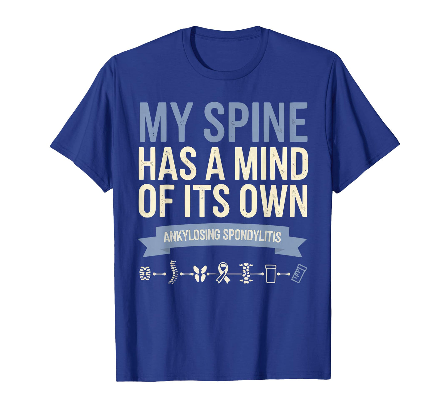 Ankylosing Spondylitis Awareness Disease Blue Ribbon T-Shirt