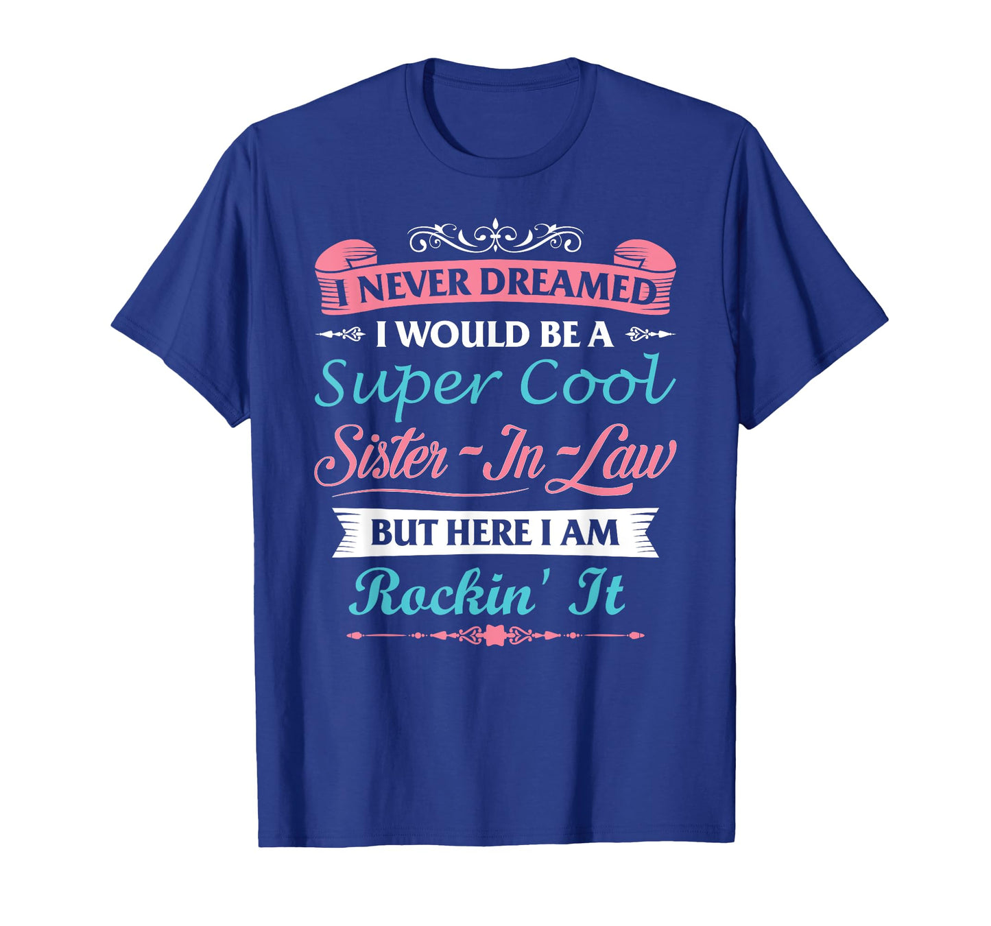 Sister-In-Law Funny From Brother-in-Law For Her Sister InLaw T-Shirt