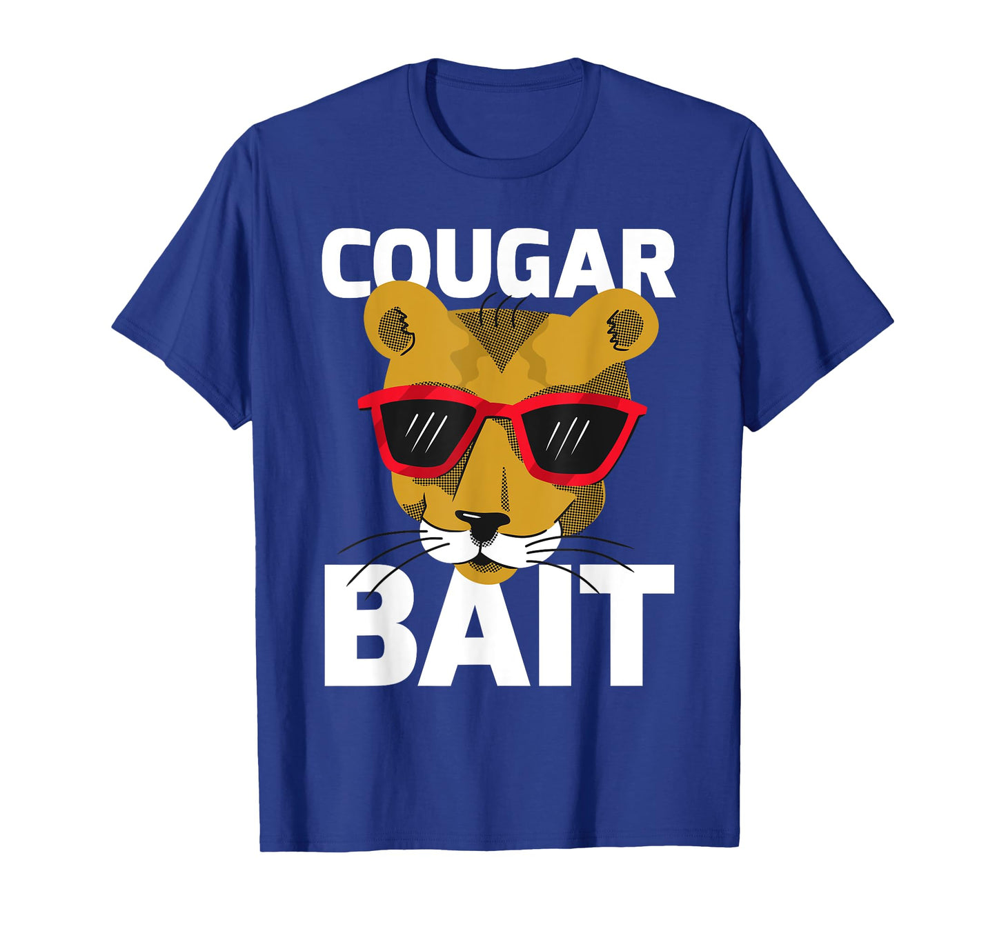 Cougar Bait Big Cat Cougar Men Women T-Shirt