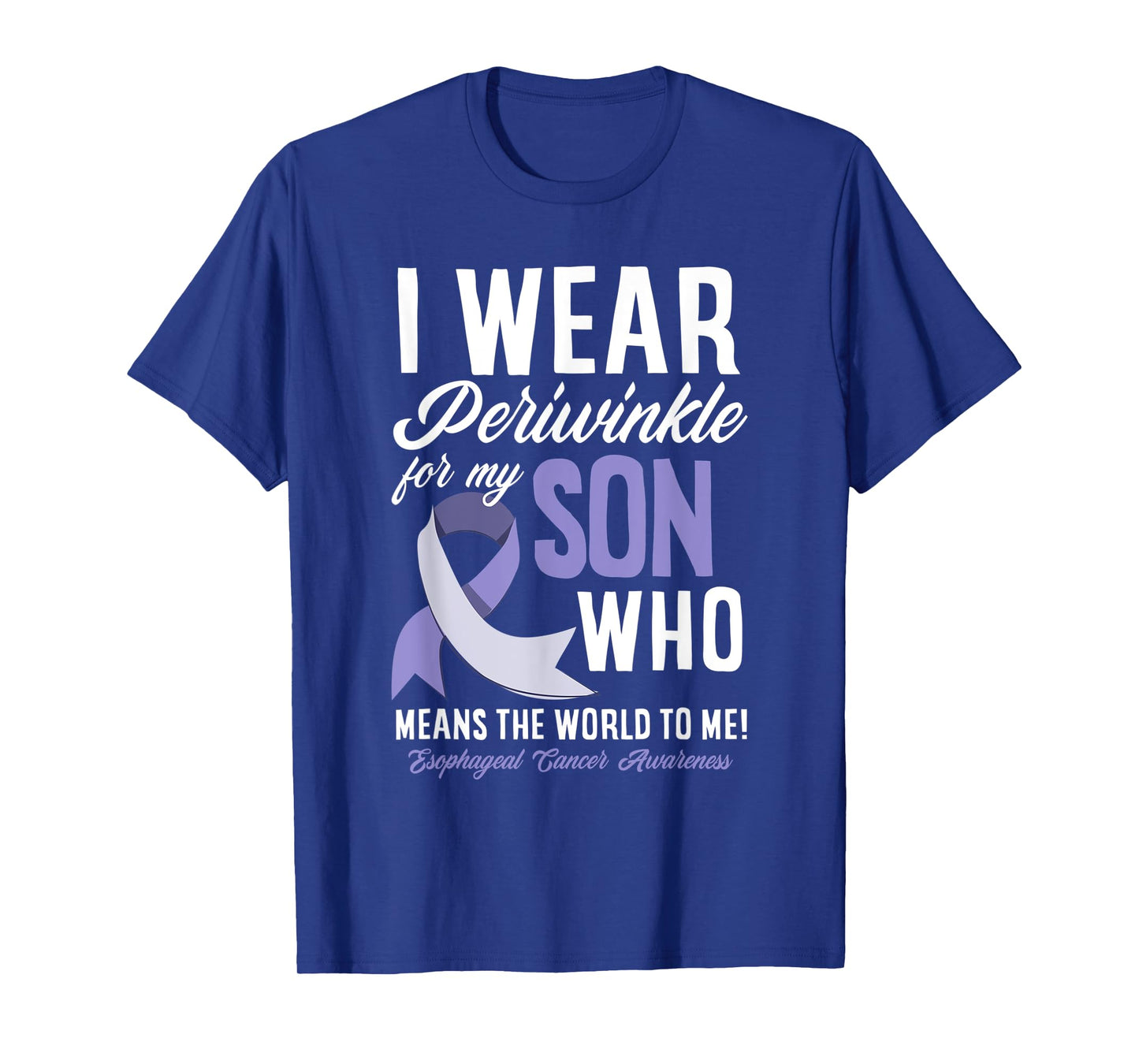 I Wear Periwinkle For My Son Esophageal Cancer Awareness T-Shirt