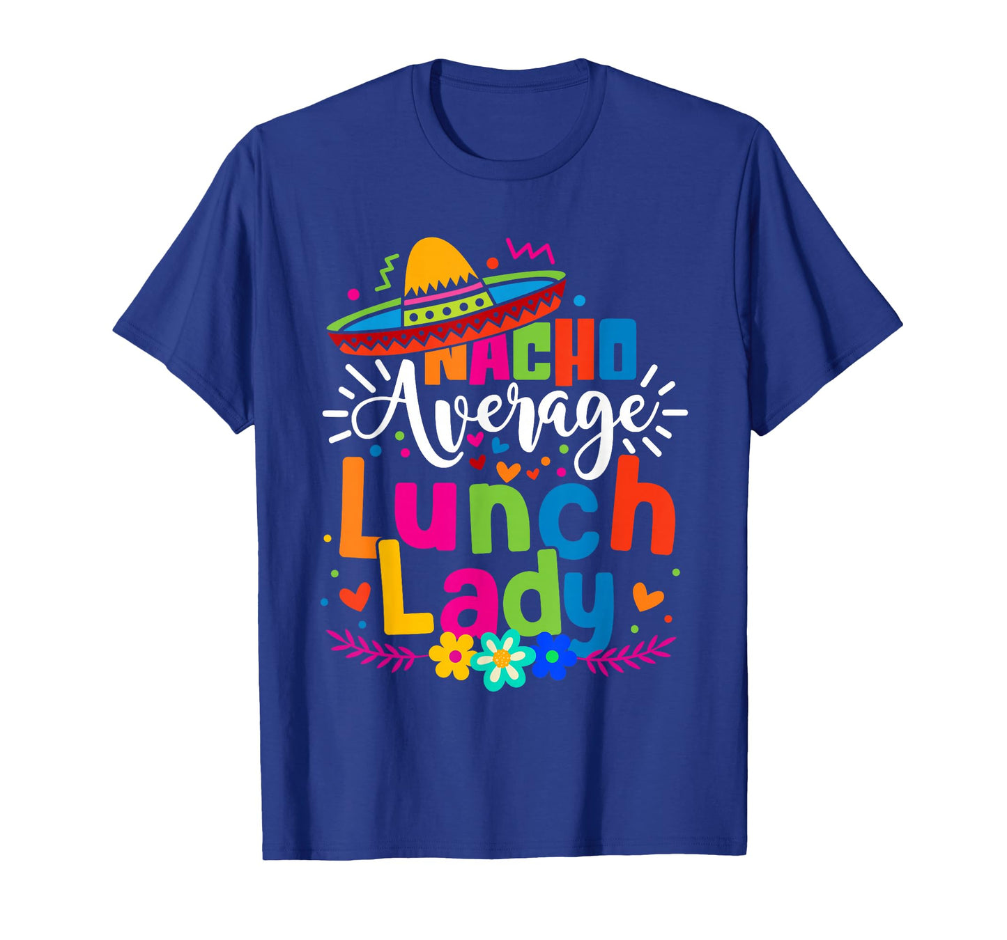Nacho Average Lunch Lady Cinco de mayo Mexican Fiesta Women T-Shirt