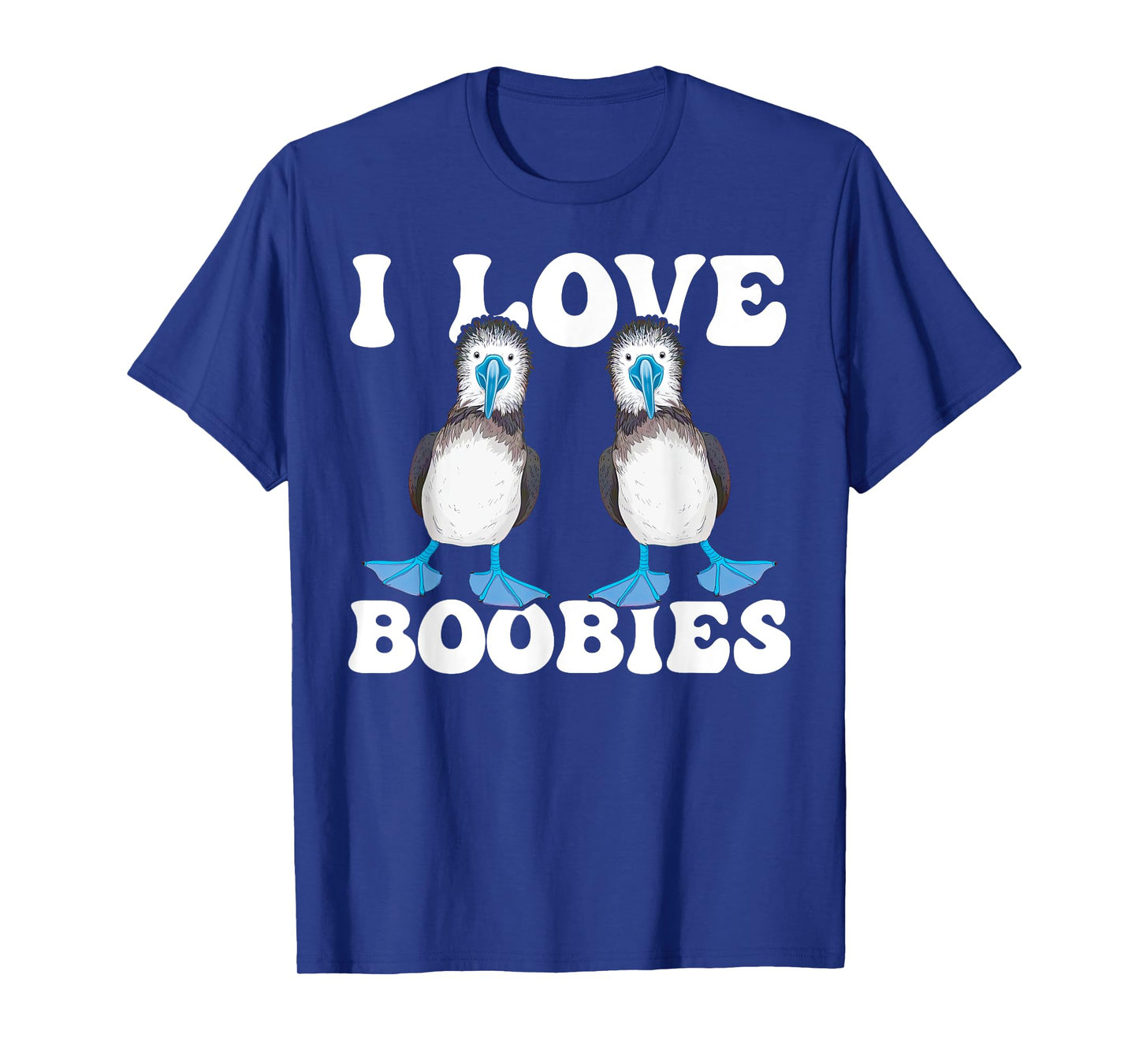 Blue-Footed Booby Bird Enthusiast I Love Boobies T-Shirt