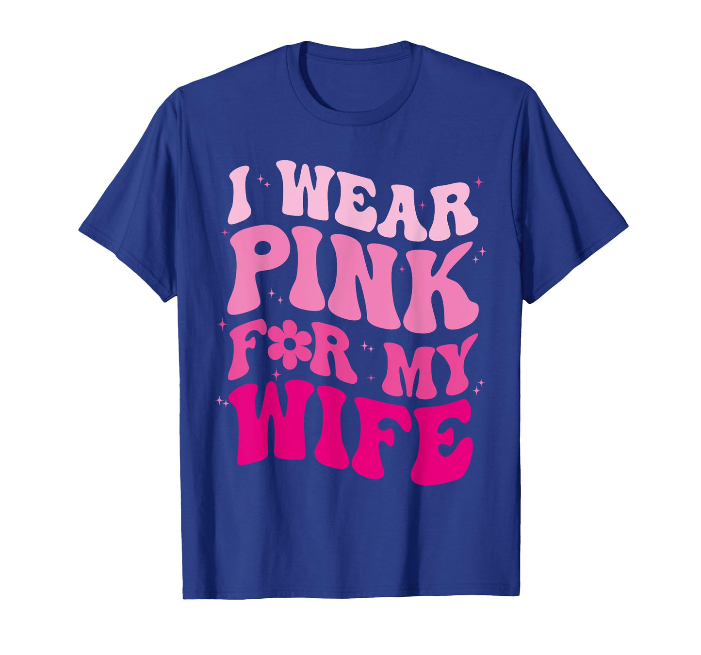I Wear Pink for my Wife Groovy Breast Cancer Month Husband T-Shirt