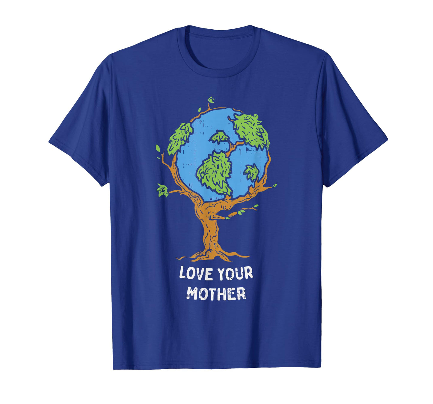 Love Your Mother Earth Day Shirt Environment Eco World Tree T-Shirt
