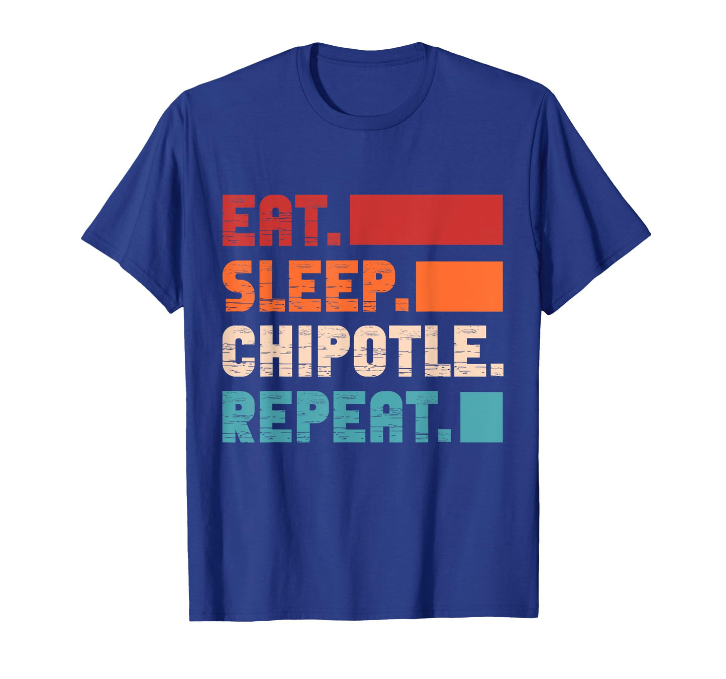 Eat Sleep Chipotle Repeat Spicy Mexican Food Retro T-Shirt