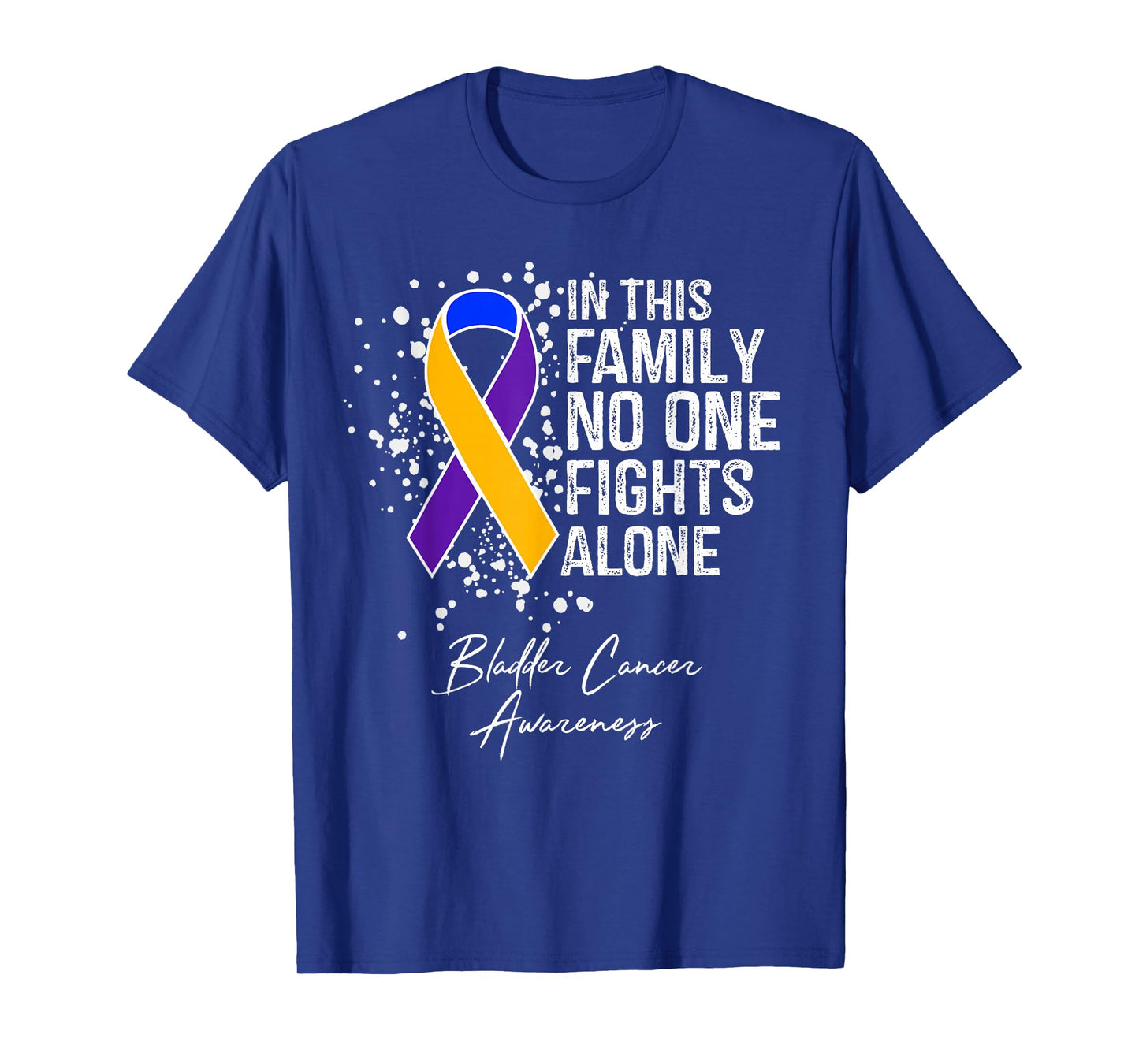 In This Family No One Fights Alone Shirt Bladder Cancer T-Shirt