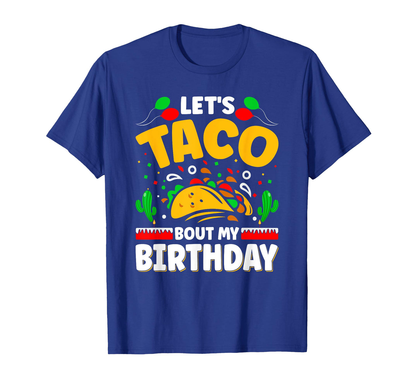 Let's Taco Bout My Birthday Cinco de Mayo T-Shirt