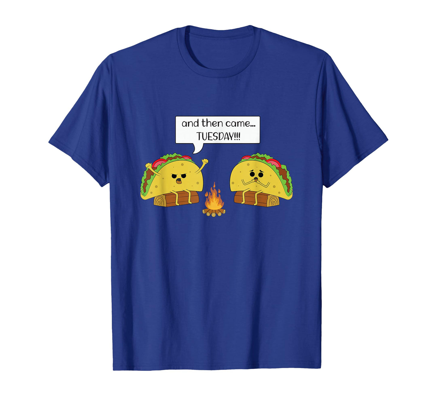 taco tuesday - funny - text - humour - happy -camping- jokes T-Shirt