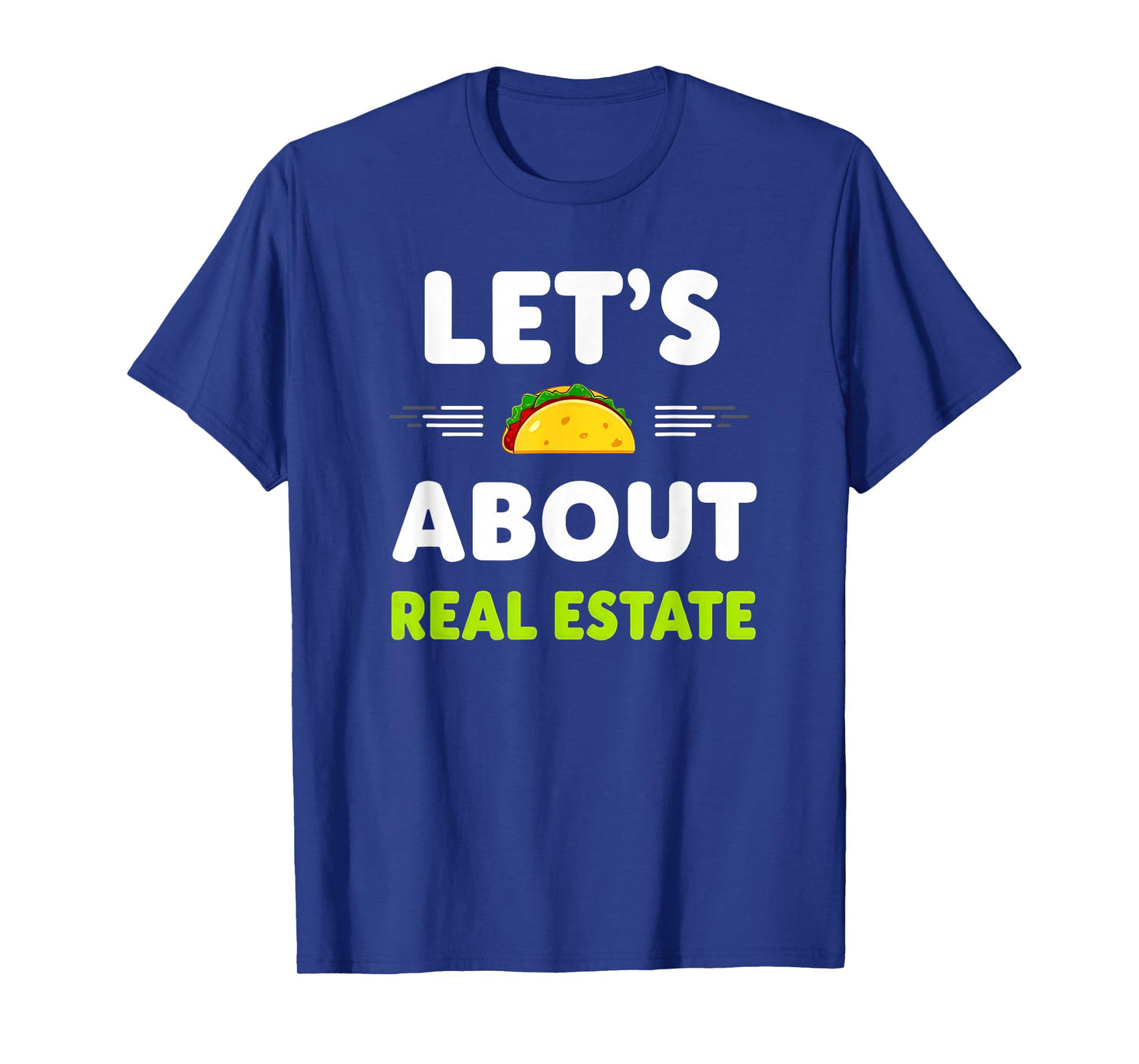 Tacos Lover Realtor Let's Taco About Real Estate T-Shirt