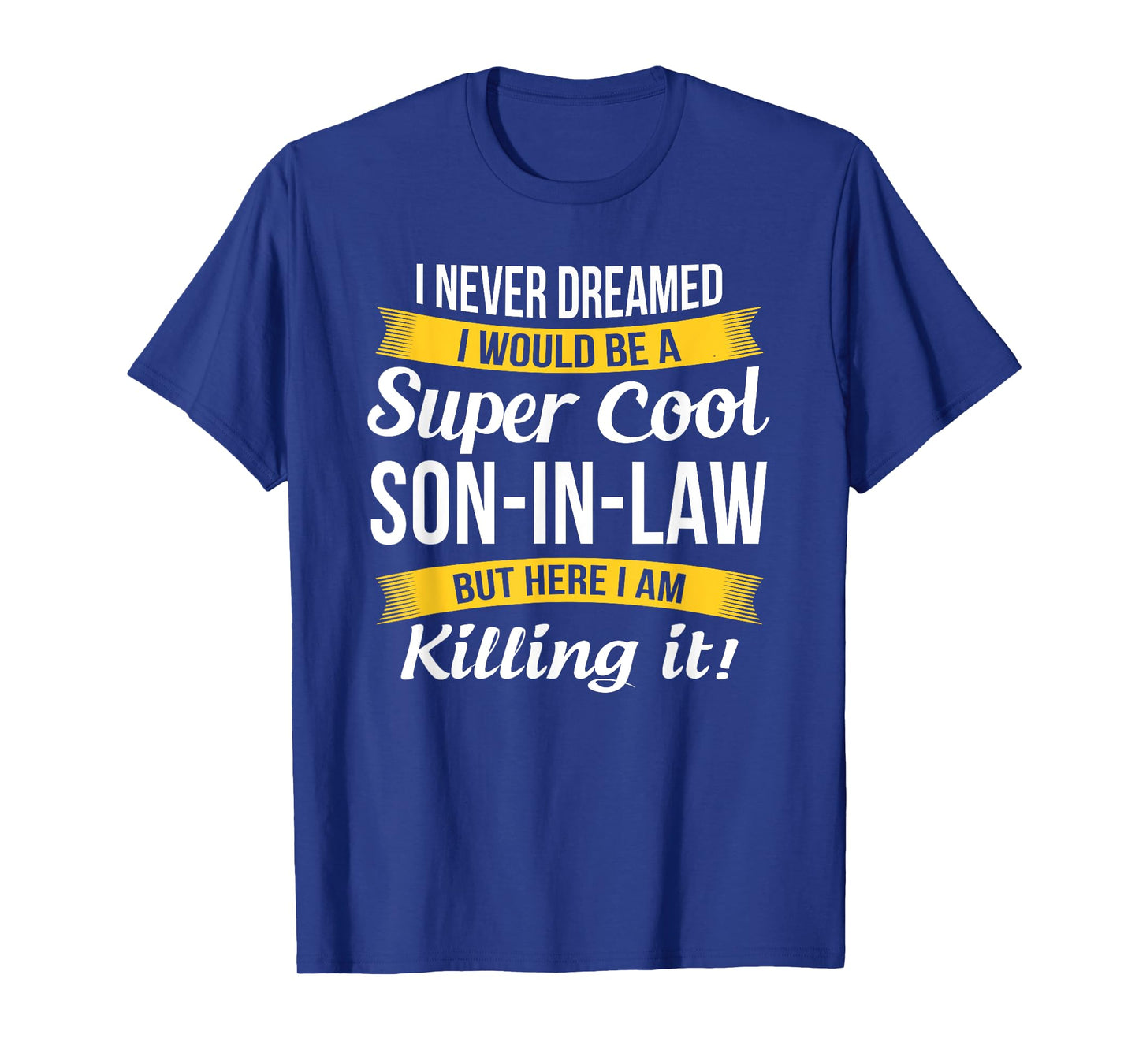 Son in Law Shirt Funny Gift T-Shirt