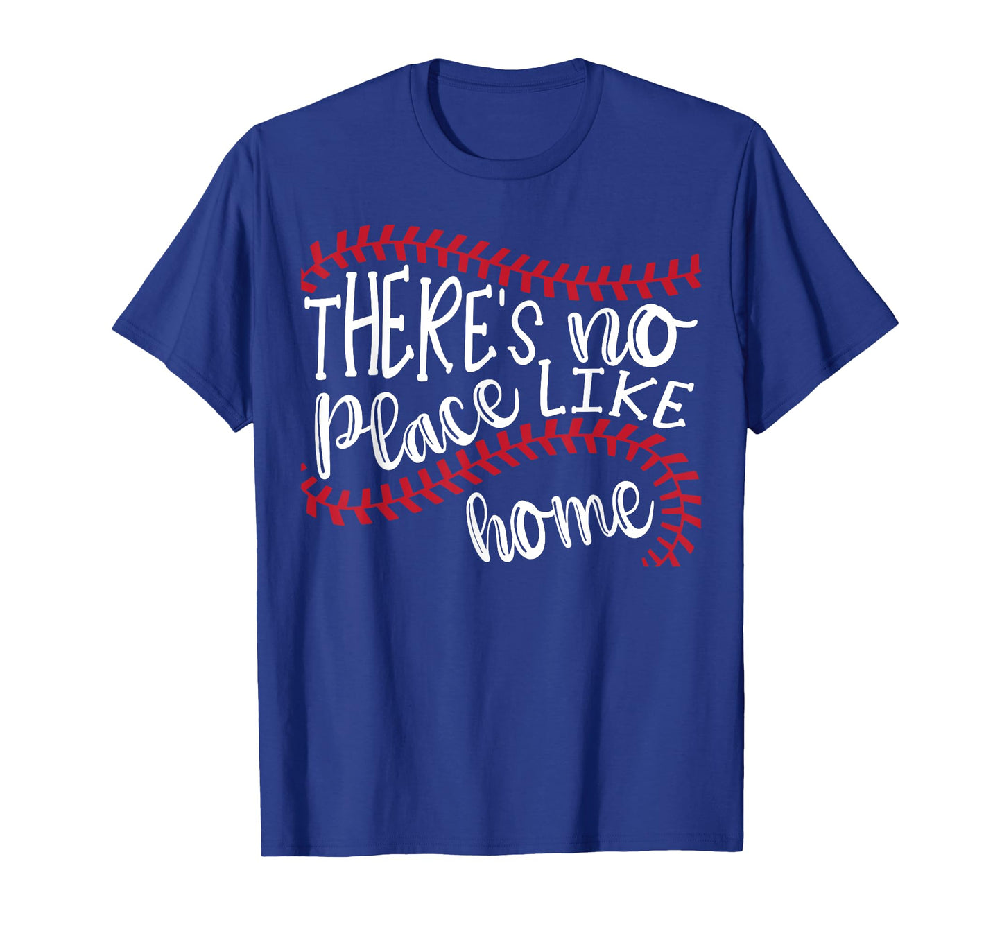 There's No Place Like Home Baseball Softball Tshirt T-Shirt