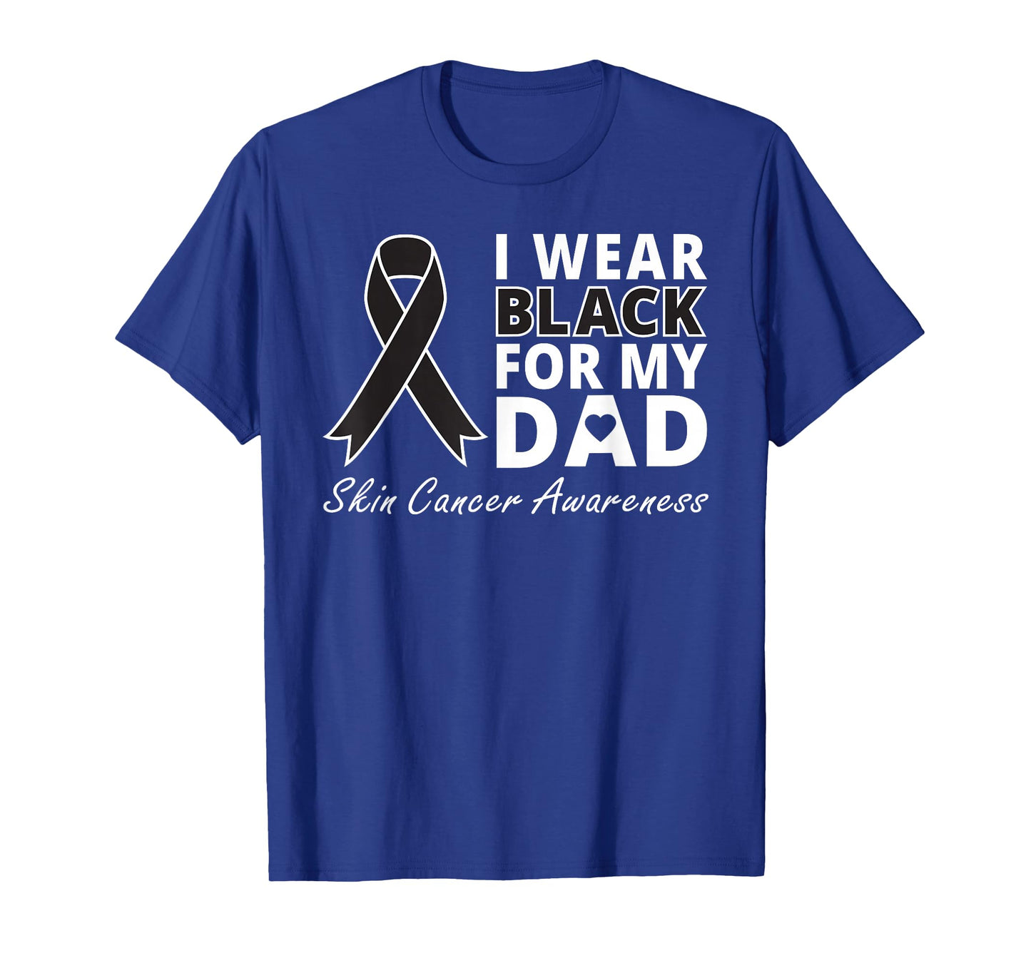 I Wear Black For My Dad Shirt Melanoma Awareness Warrior T-Shirt
