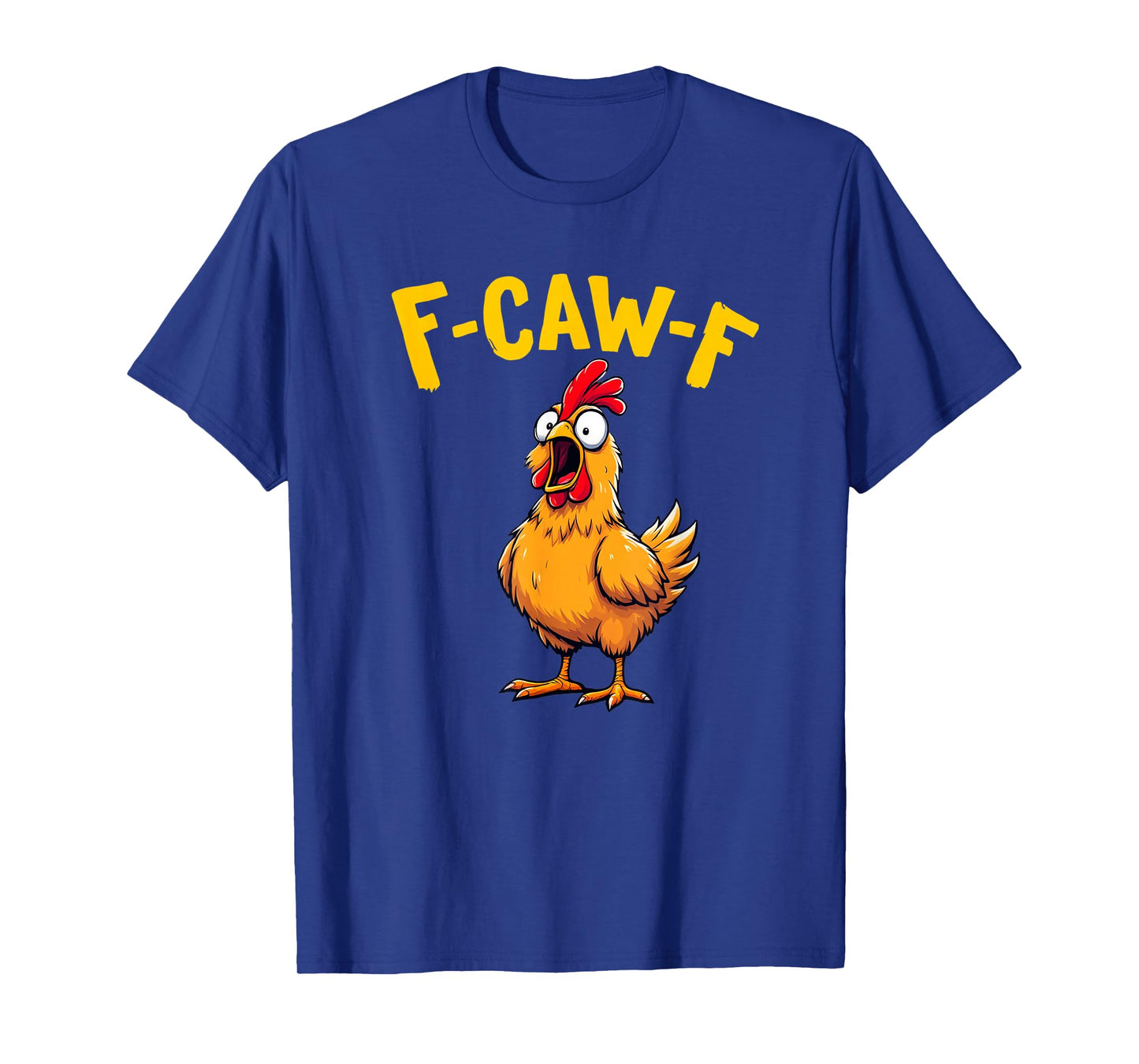 Funny FCawF Chicken F-Caw-F Chicken T-Shirt