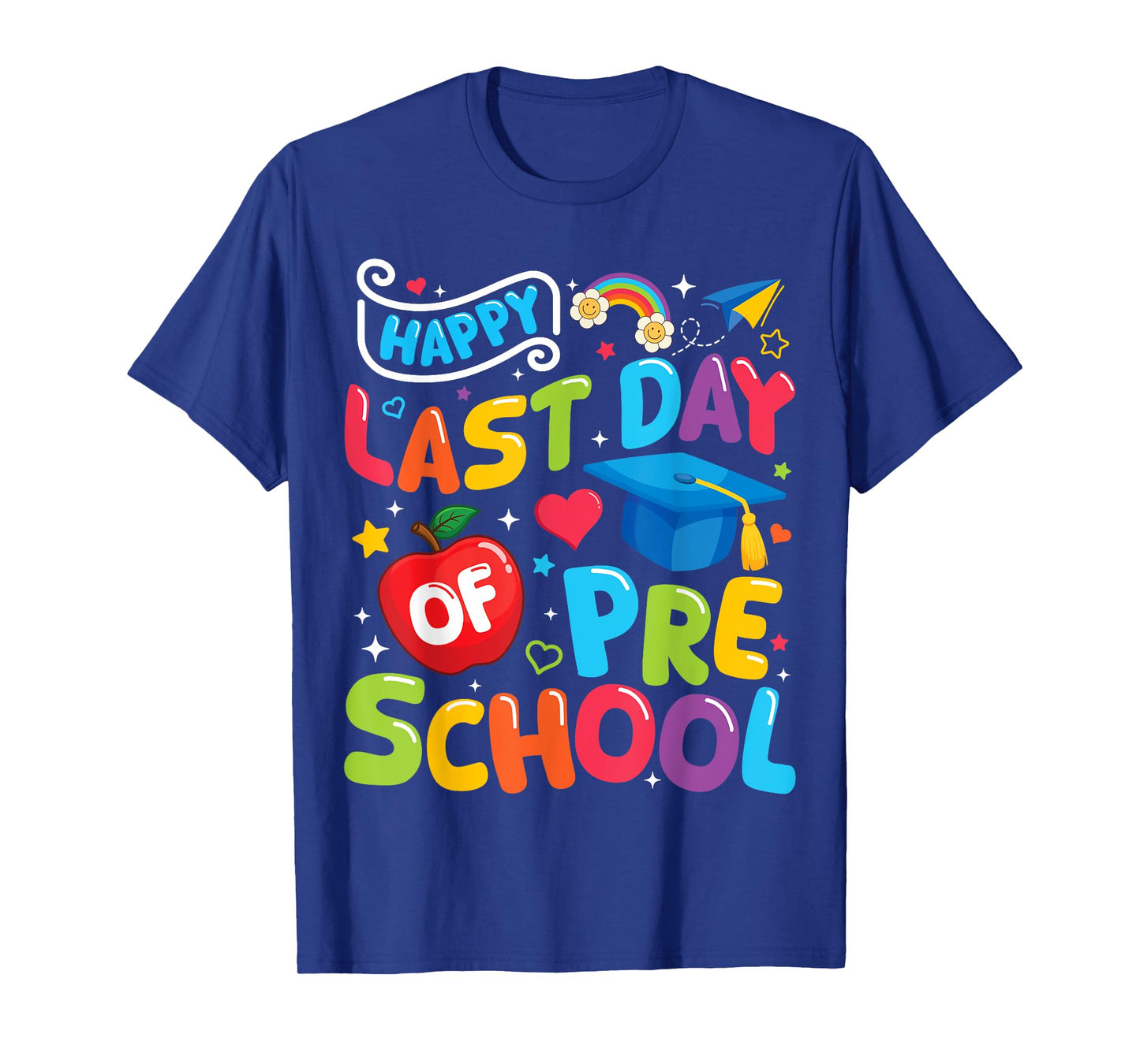 Happy Last Day Of Preschool Pre-k Teacher Graduation 2025 T-Shirt