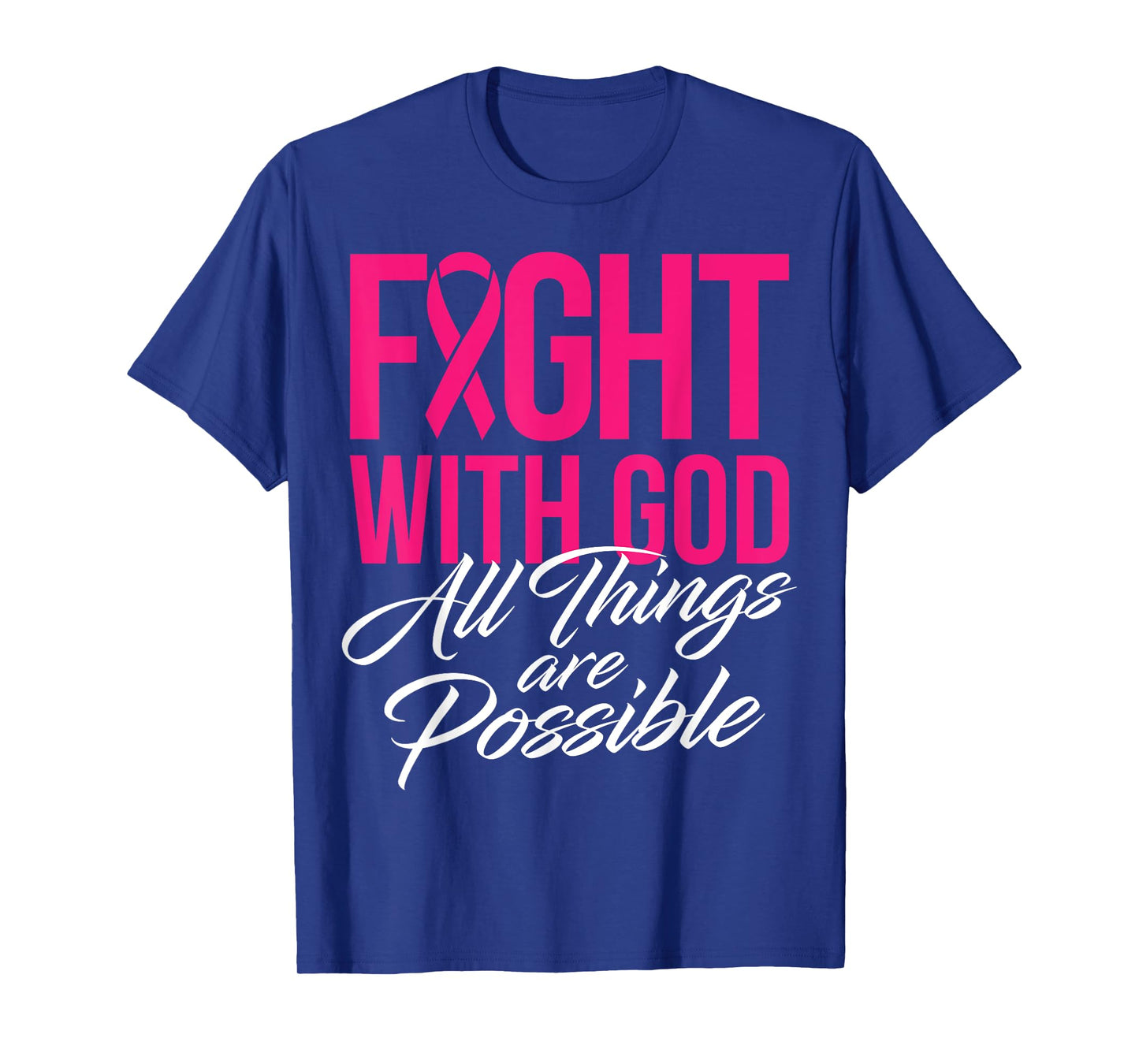 Fight With God Jesus Religious Breast Cancer Awareness T-Shirt