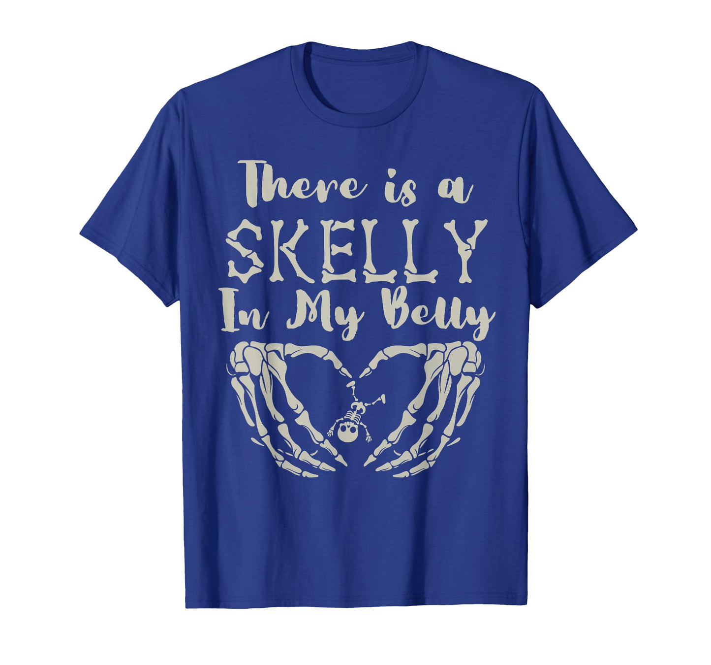 There's A Skelly in My Belly Funny Halloween Pregnancy Women T-Shirt