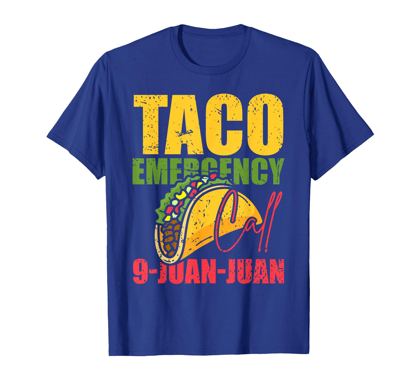 Funny Taco Lover Taco Emergency Call 9 Juan Juan Tacos T-Shirt