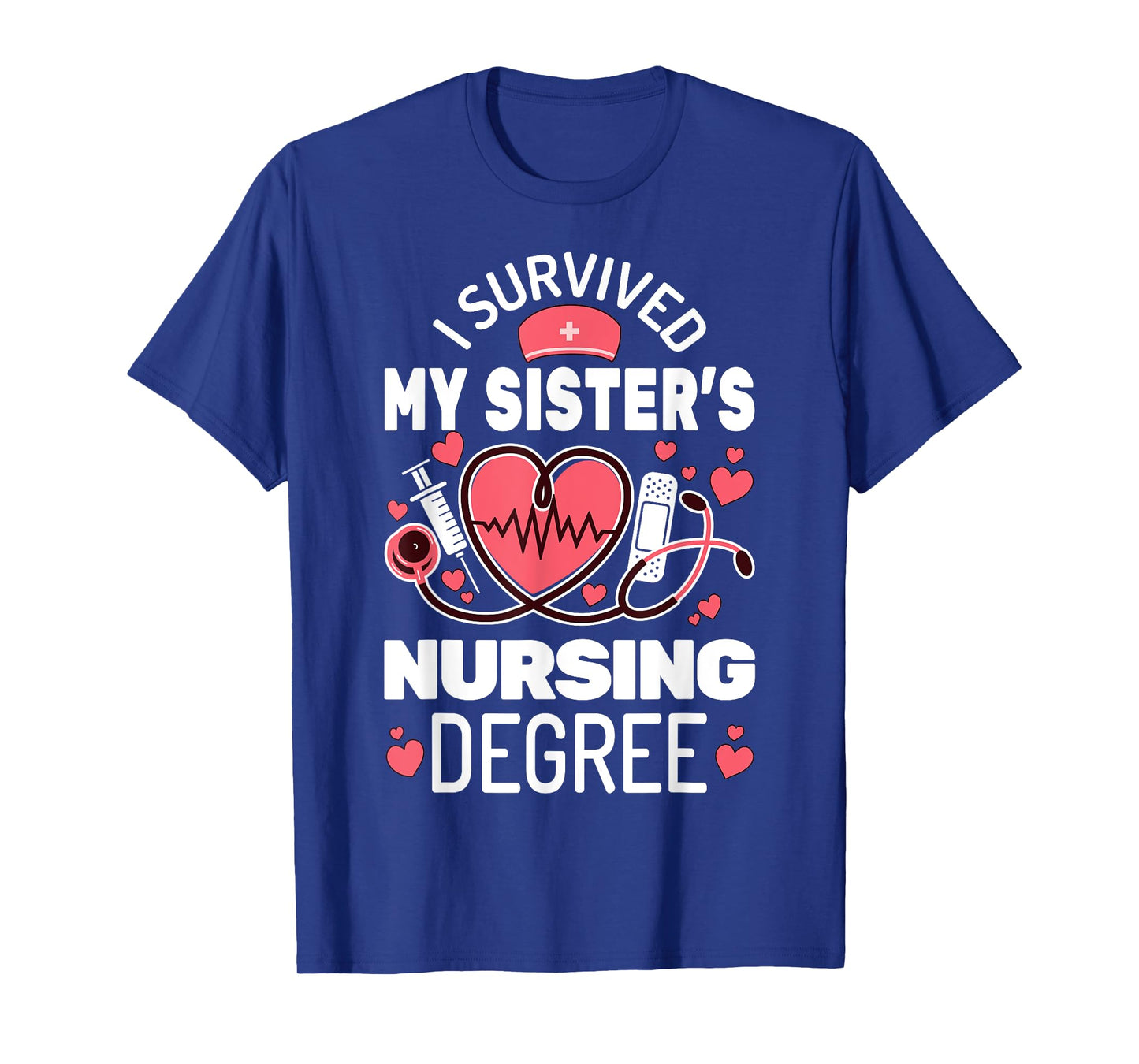 I Survived My Sister's Nursing Degree School Graduation T-Shirt