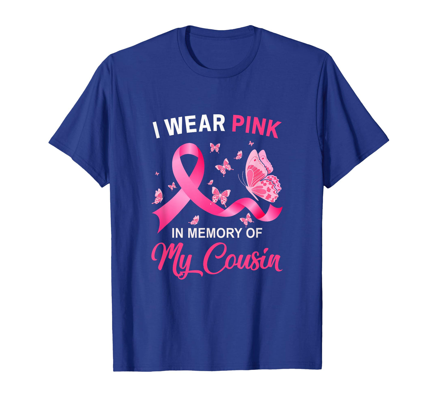 I Wear Pink In Memory Of My Cousin Breast Cancer Awareness T-Shirt