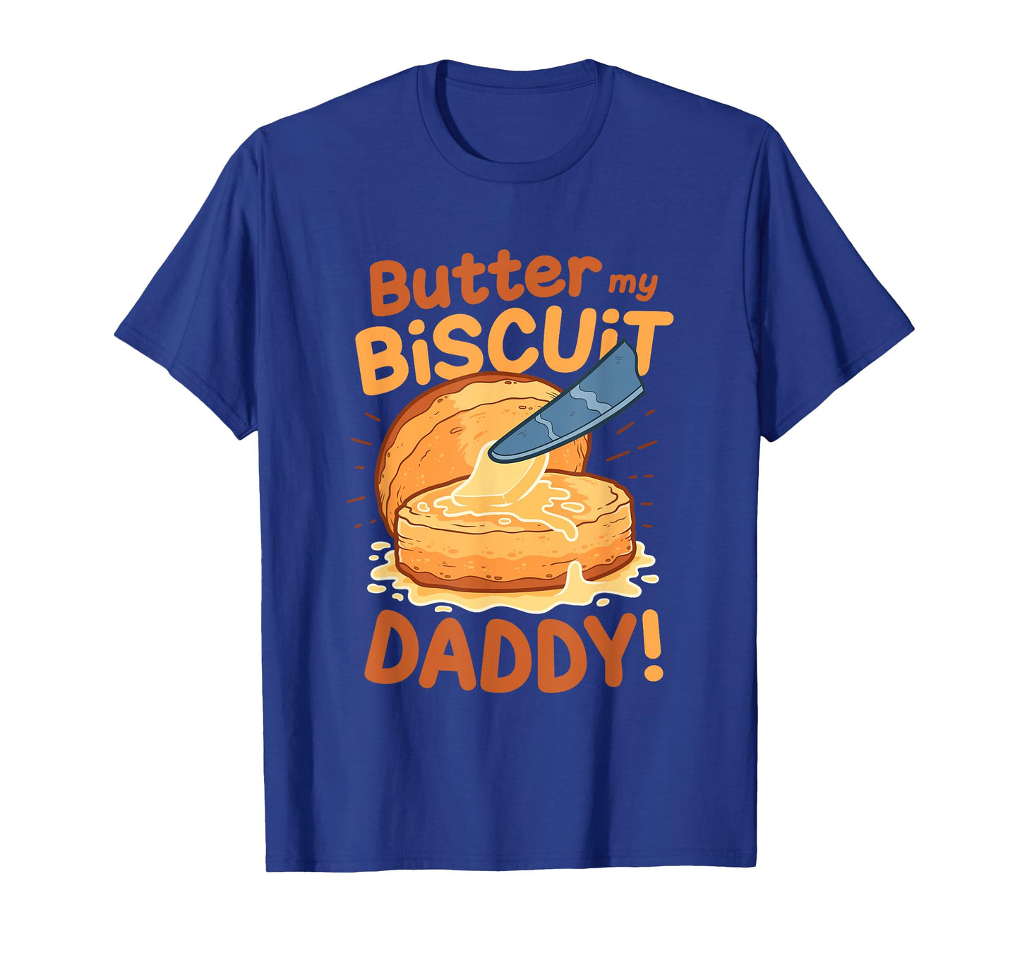 Funny Dirty Word Game Butter My Biscuit Naughty T-Shirt