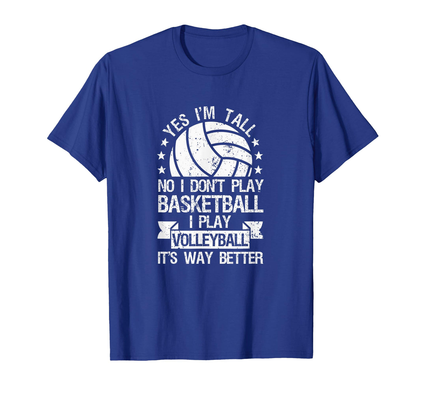 Yes I'm Tall No I Don't Play Basketball I Play Volleyball T-Shirt