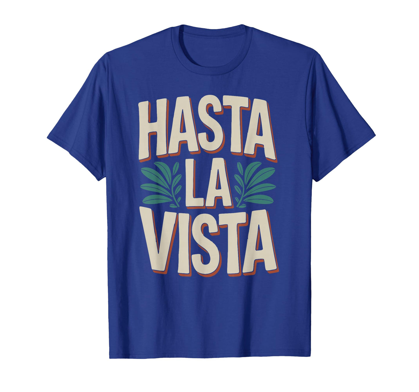 Hasta La Vista T-Shirt