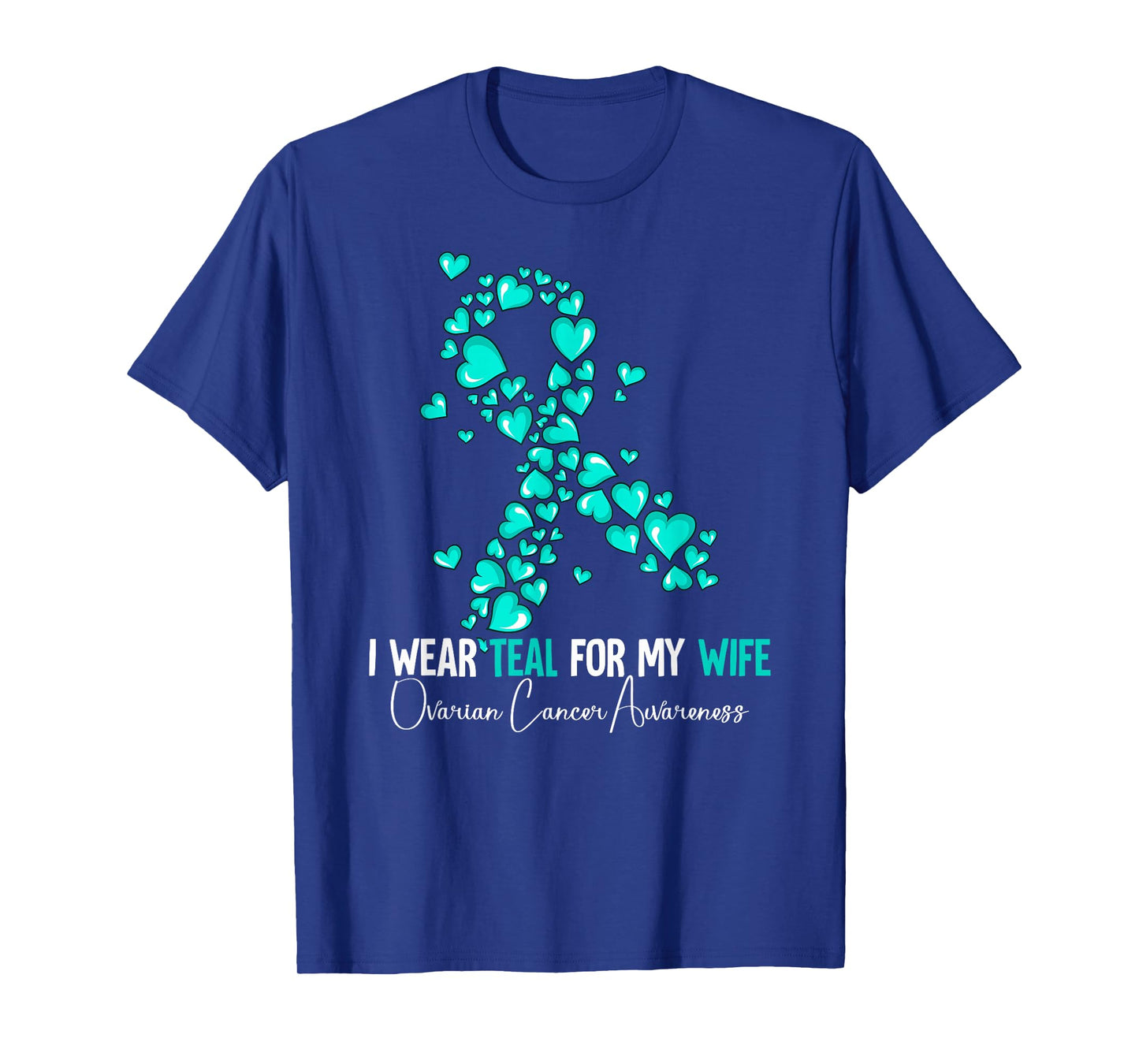 I Wear Teal For My Wife Ovarian Cancer Awareness T-Shirt