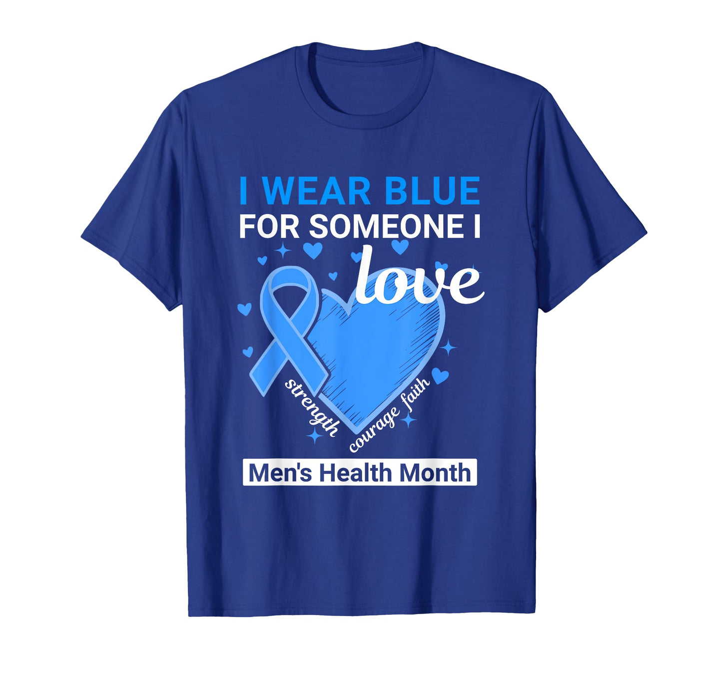 I Wear Blue for Someone I Love Men’s Health Month Ribbon T-Shirt