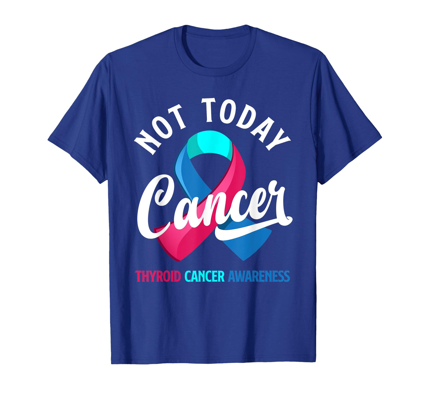Not Today Cancer Ribbon Thyroid Cancer Awareness T-Shirt