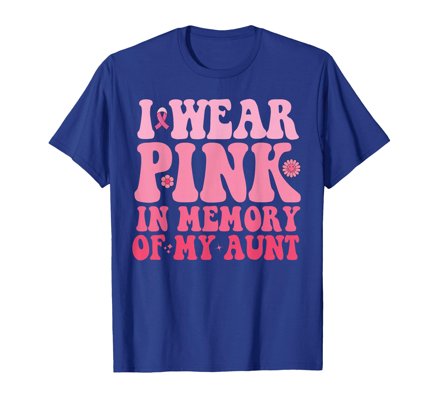 I Wear Pink In Memory Of My Aunt Breast Cancer Aunt Awarenes T-Shirt