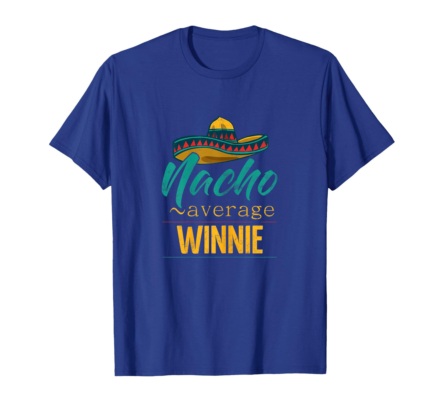 Nacho Average Winnie Gift Funny Cinco De Mayo Sombrero T-Shirt