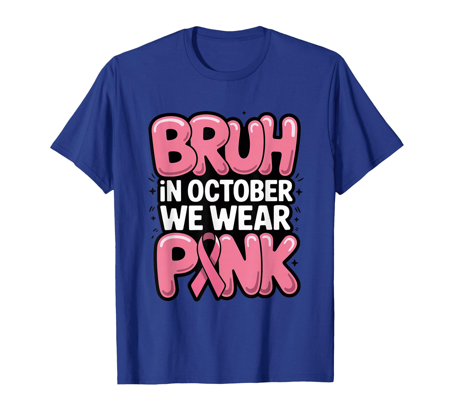 Bruh in October We Wear Pink, Breast Cancer Awareness Tee T-Shirt