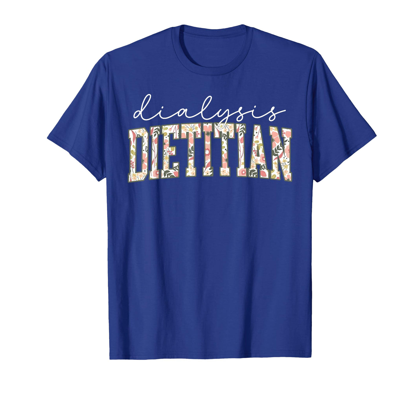 Floral Dialysis Dietitian Nutritionist Worker Nutrition T-Shirt