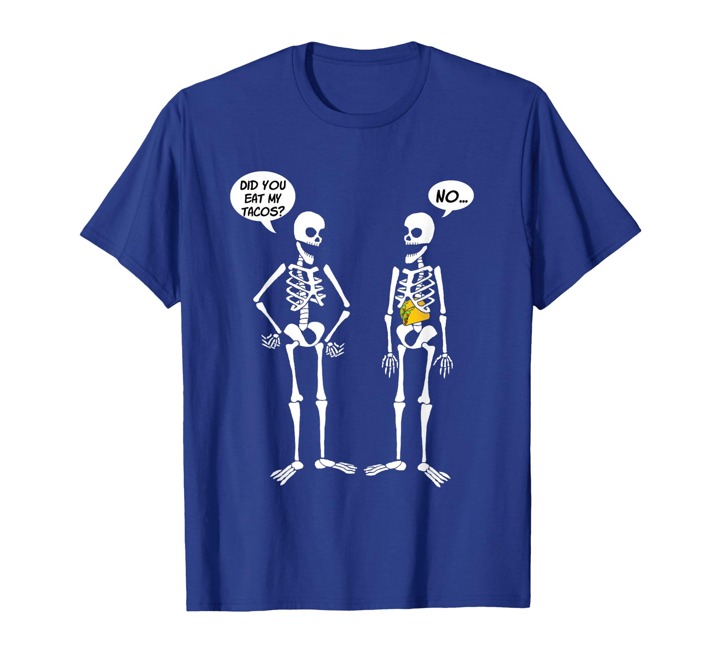 Did You Eat My Tacos? Cute Funny Skeleton T-Shirt