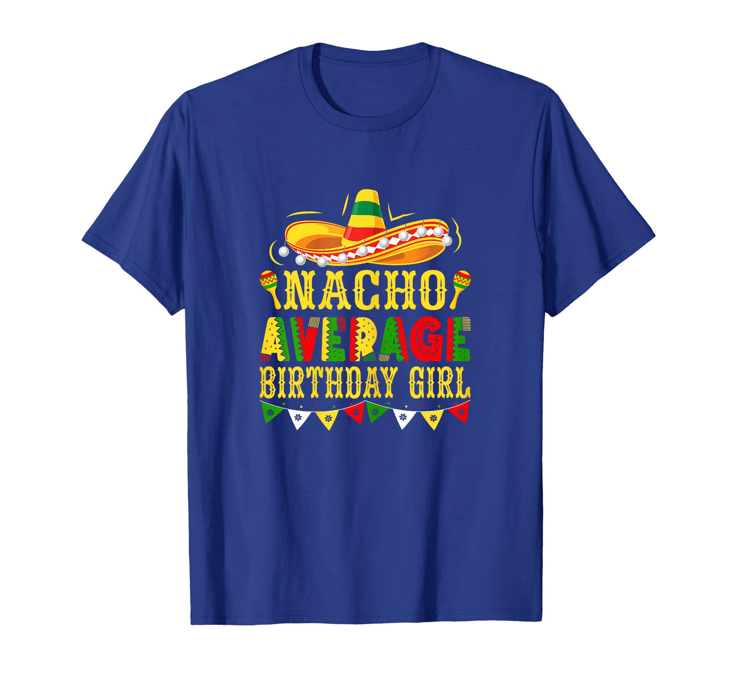 Nacho Average Birthday Girl Mexican Cinco de Mayo T-Shirt